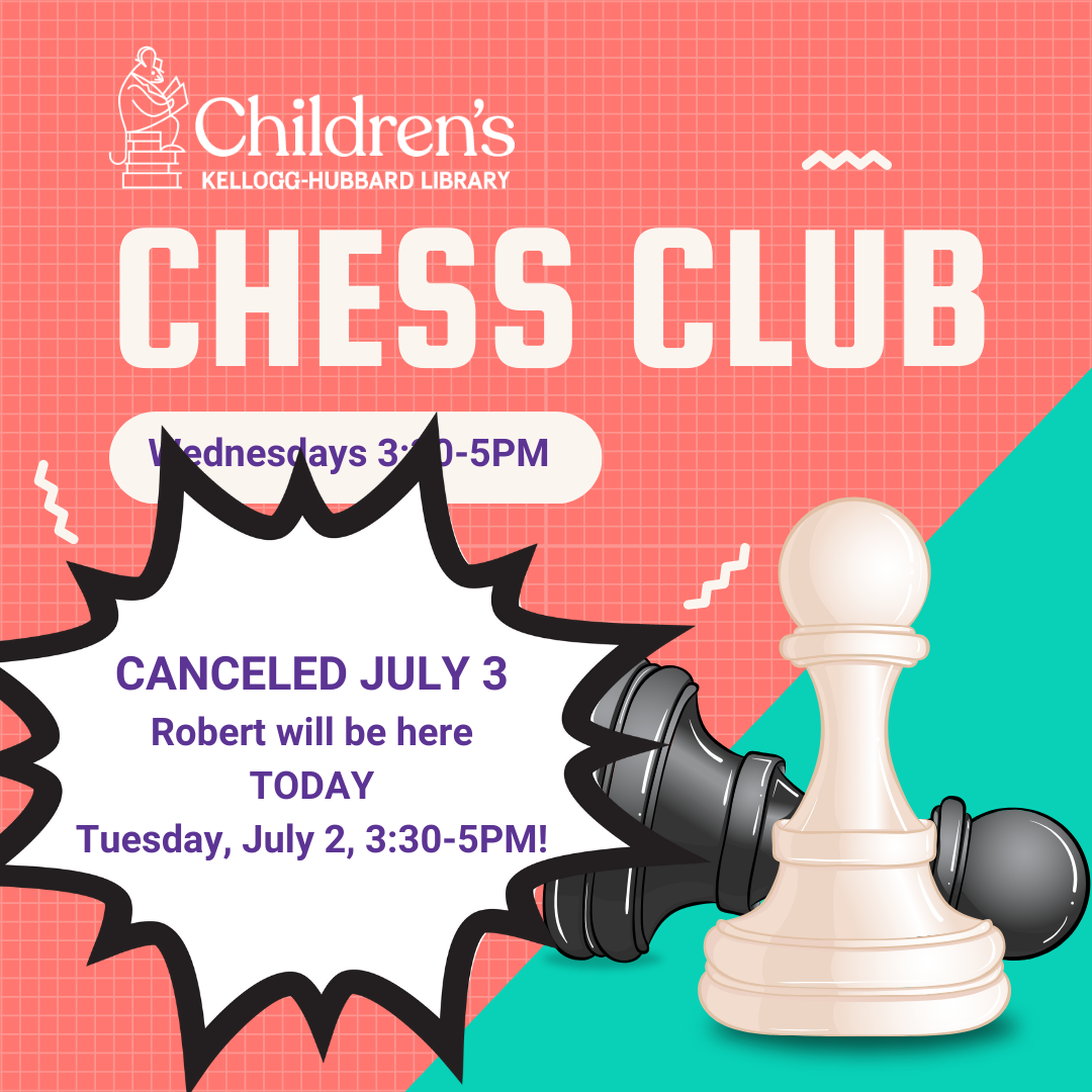 chess club canceled July 3; today, tuesday, july 2, 3:30-5pm