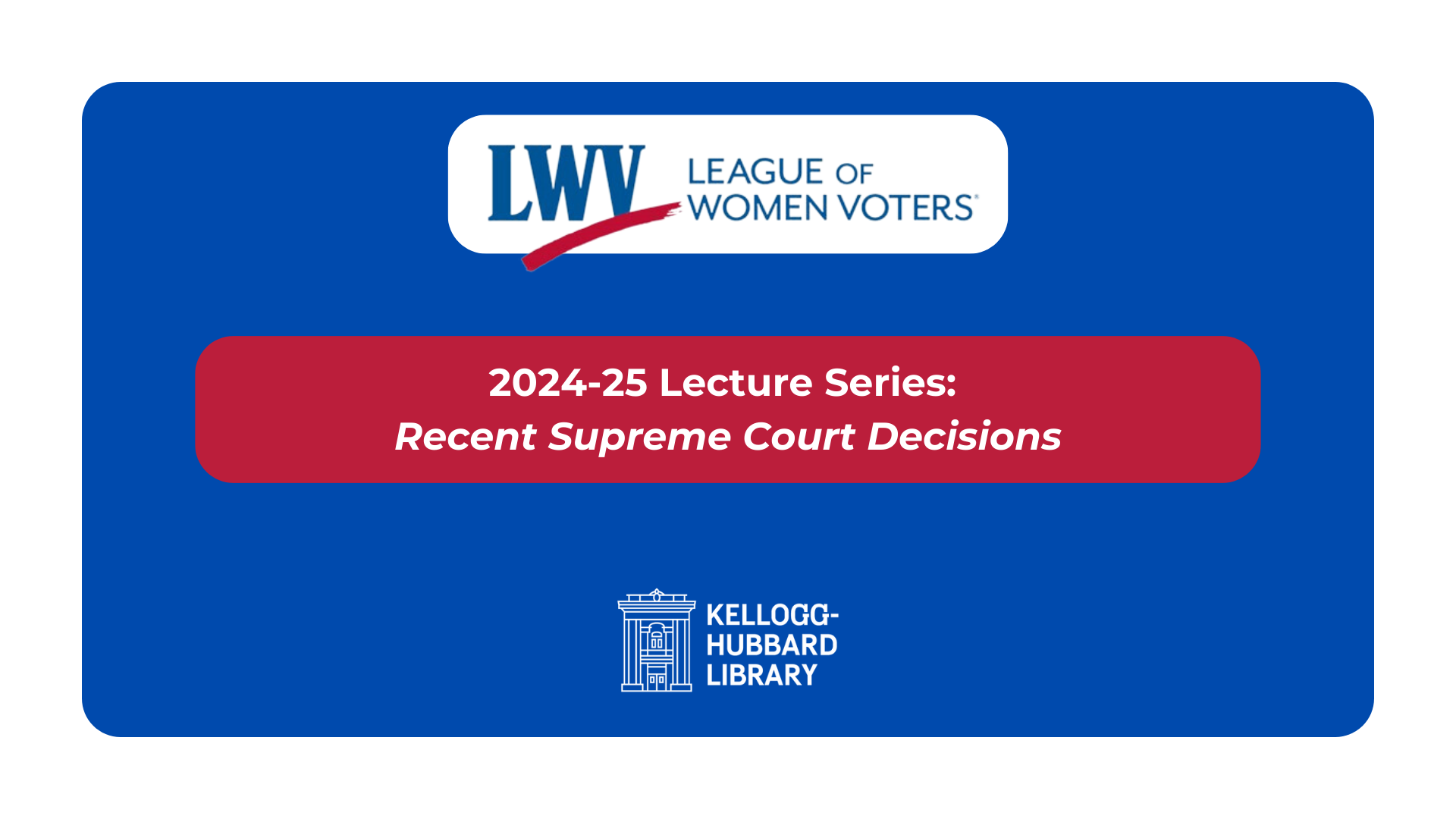 league of women voters lecture series: recent supreme court decisions